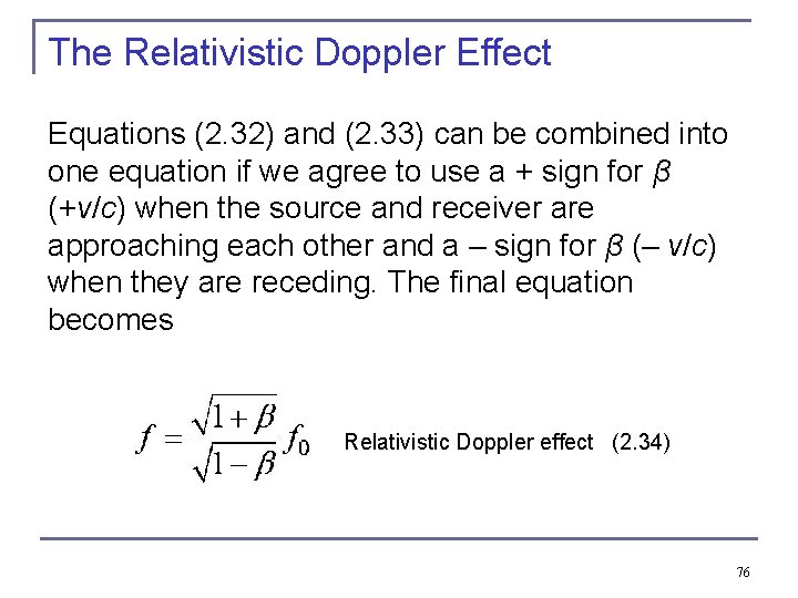 The Relativistic Doppler Effect Equations (2. 32) and (2. 33) can be combined into