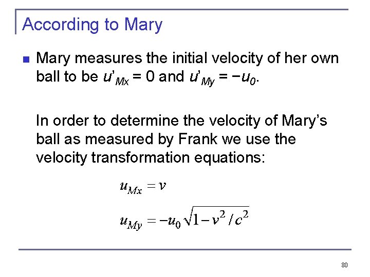 According to Mary n Mary measures the initial velocity of her own ball to