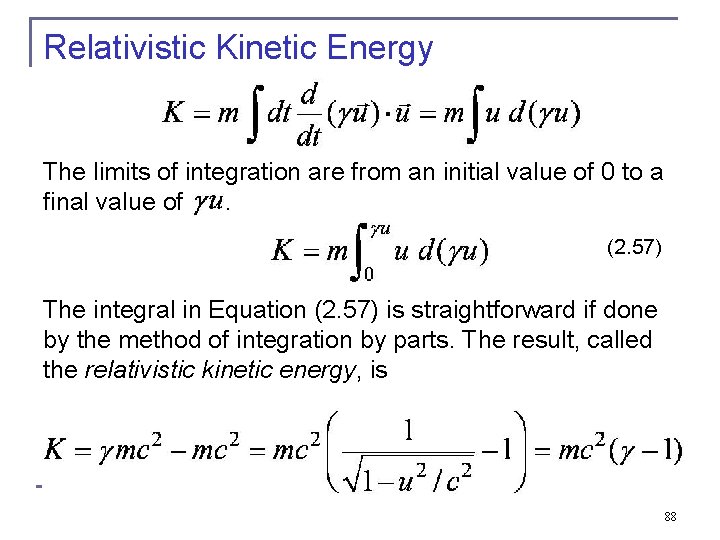 Relativistic Kinetic Energy The limits of integration are from an initial value of 0