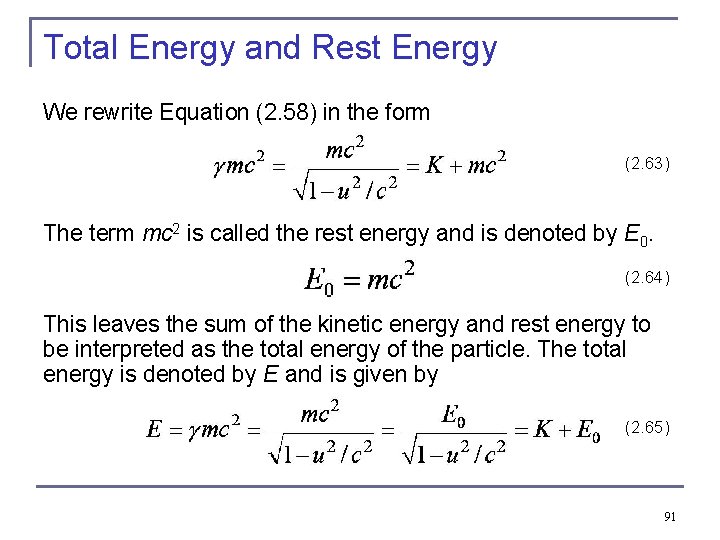 Total Energy and Rest Energy We rewrite Equation (2. 58) in the form (2.