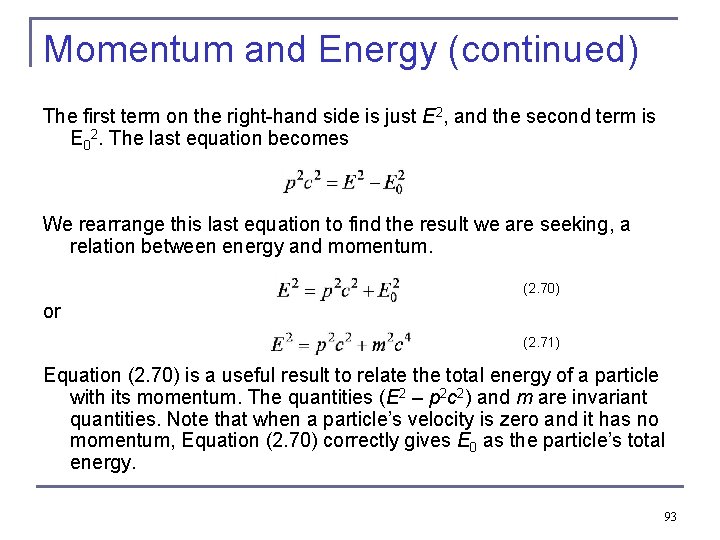 Momentum and Energy (continued) The first term on the right-hand side is just E