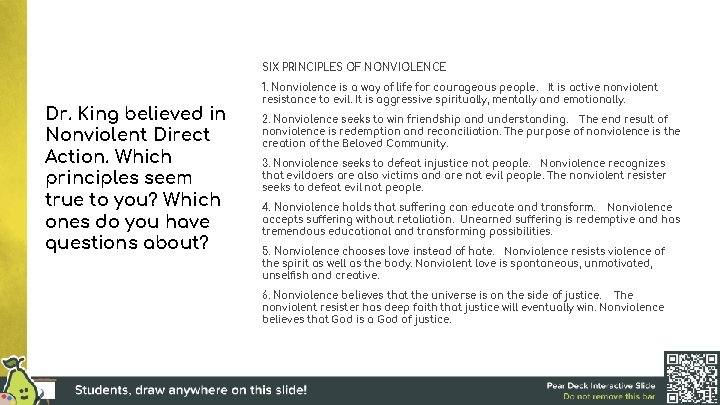 SIX PRINCIPLES OF NONVIOLENCE Dr. King believed in Nonviolent Direct Action. Which principles seem