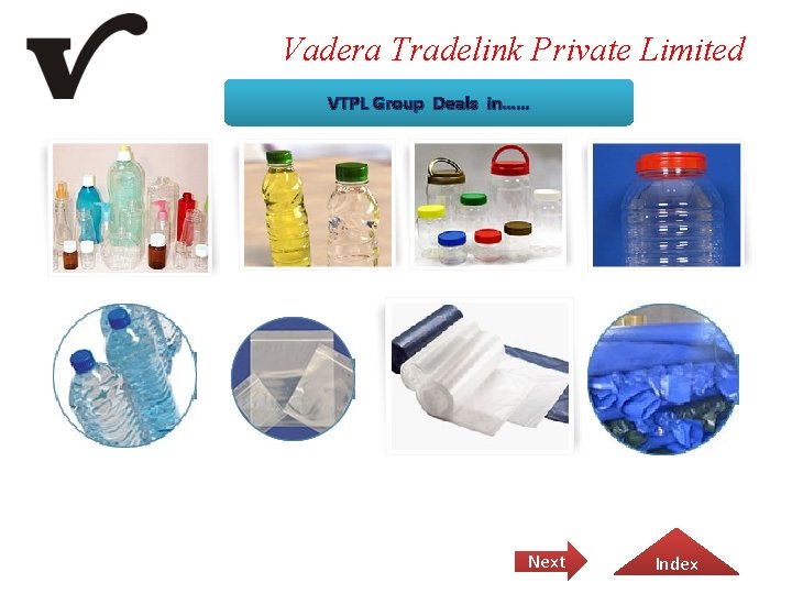 Vadera Tradelink Private Limited VTPL Group Deals in…… Next Index 