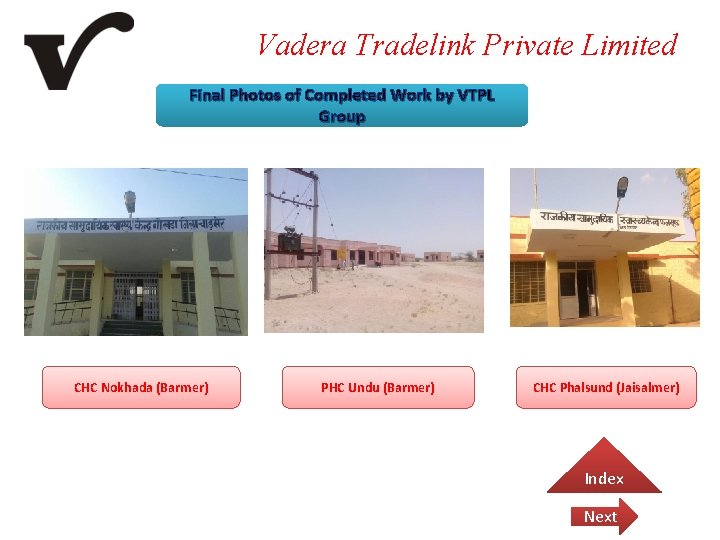 Vadera Tradelink Private Limited Final Photos of Completed Work by VTPL Group CHC Nokhada