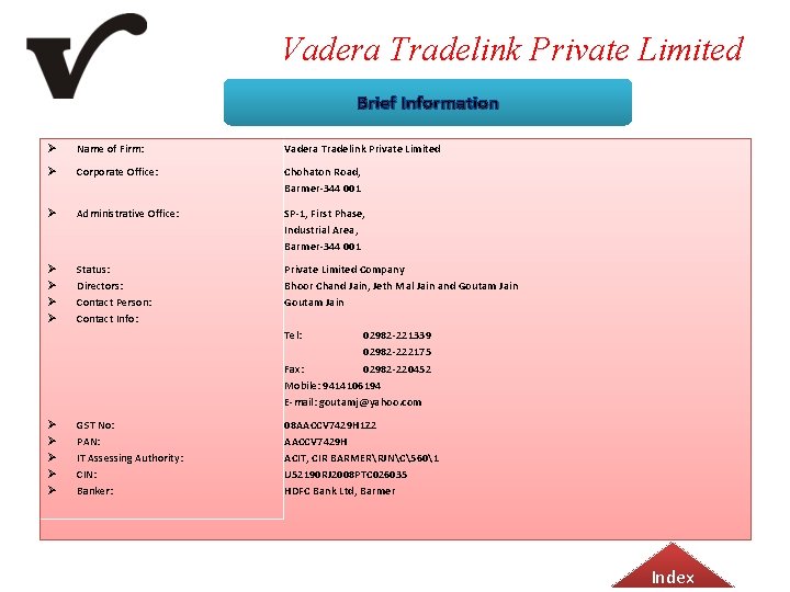 Vadera Tradelink Private Limited Brief Information Ø Name of Firm: Vadera Tradelink Private Limited