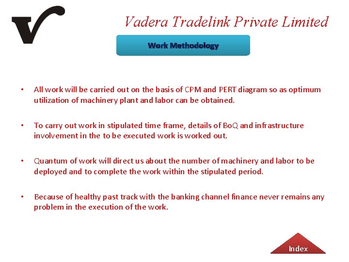Vadera Tradelink Private Limited Work Methodology • All work will be carried out on