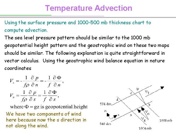 Temperature Advection Using the surface pressure and 1000 -500 mb thickness chart to compute