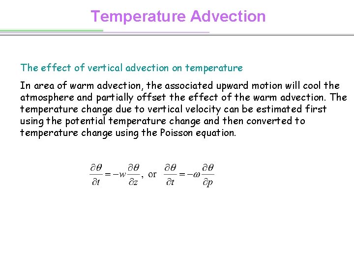 Temperature Advection The effect of vertical advection on temperature In area of warm advection,