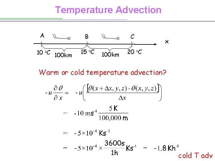 Temperature Advection A 10 o. C 100 km B 15 o. C C 100