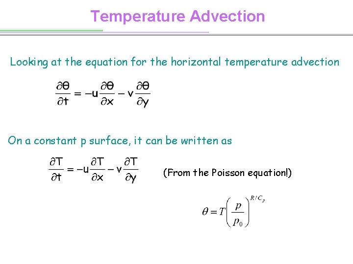 Temperature Advection Looking at the equation for the horizontal temperature advection On a constant