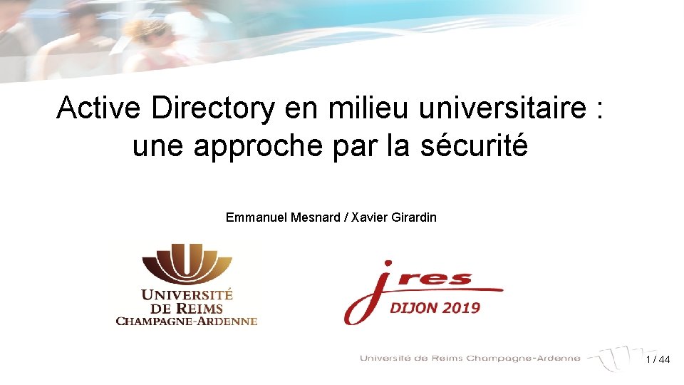 Active Directory en milieu universitaire : une approche par la sécurité Emmanuel Mesnard /