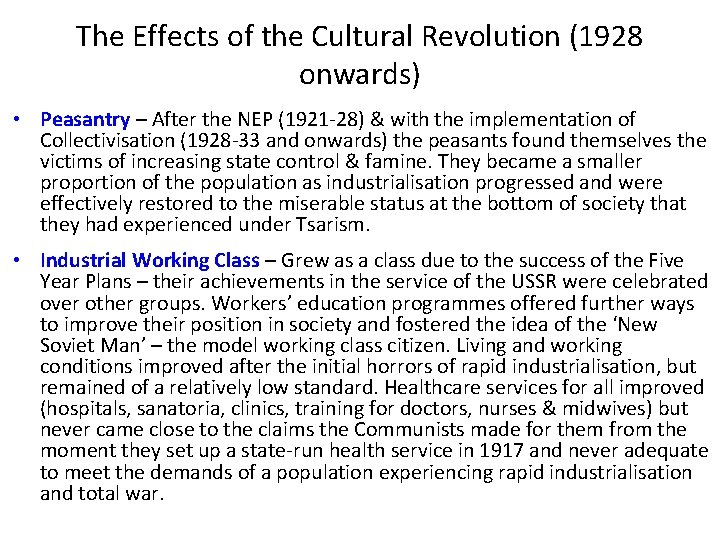 The Effects of the Cultural Revolution (1928 onwards) • Peasantry – After the NEP