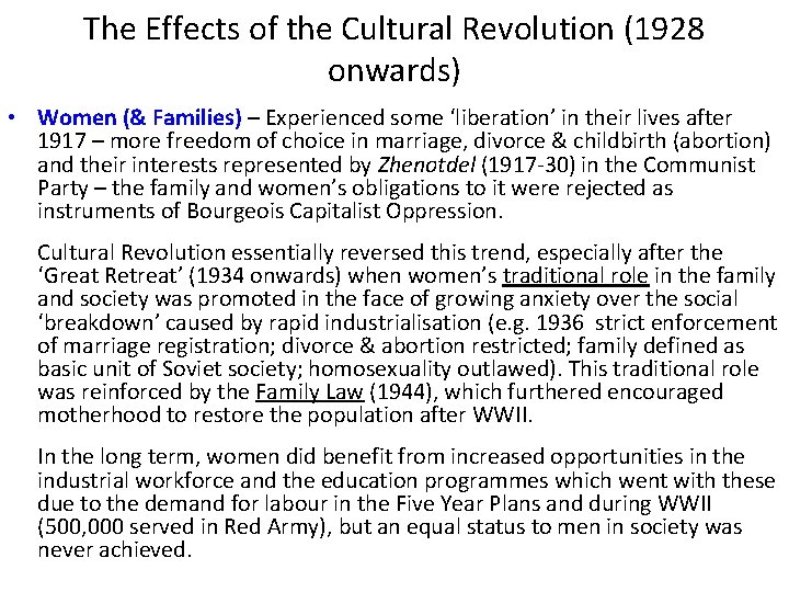 The Effects of the Cultural Revolution (1928 onwards) • Women (& Families) – Experienced