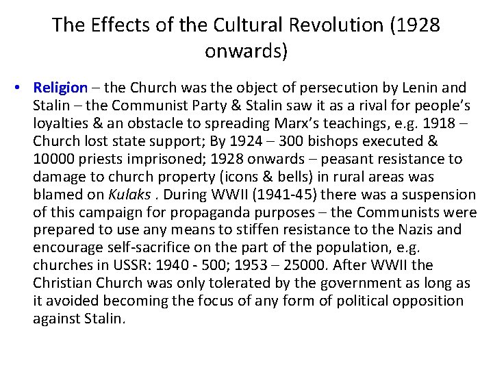The Effects of the Cultural Revolution (1928 onwards) • Religion – the Church was