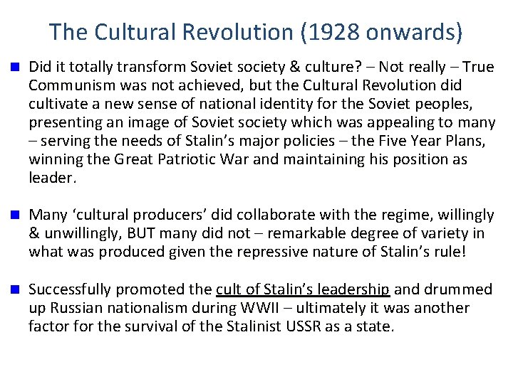 The Cultural Revolution (1928 onwards) n Did it totally transform Soviet society & culture?