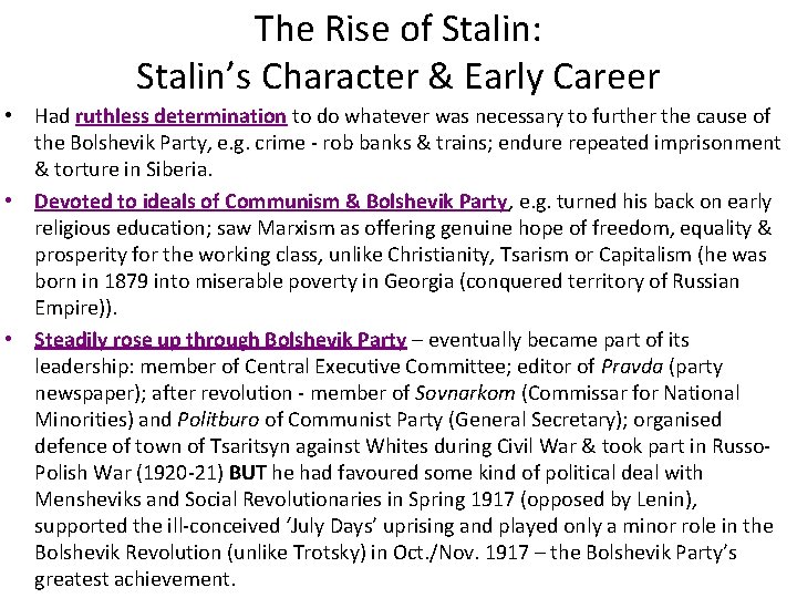 The Rise of Stalin: Stalin’s Character & Early Career • Had ruthless determination to