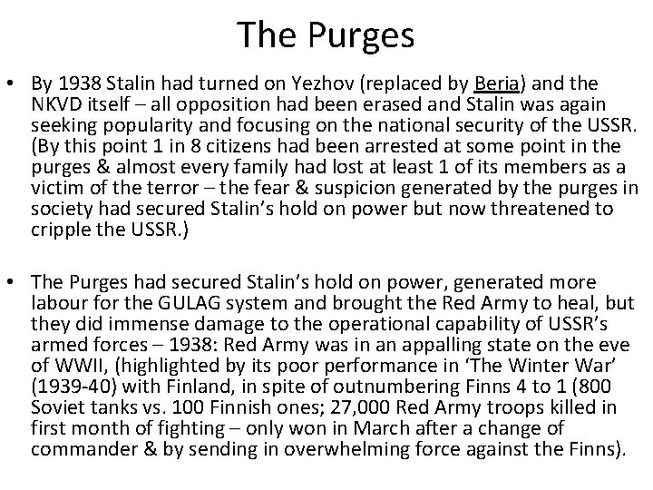 The Purges • By 1938 Stalin had turned on Yezhov (replaced by Beria) and