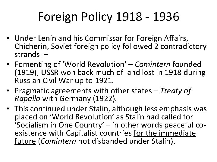 Foreign Policy 1918 - 1936 • Under Lenin and his Commissar for Foreign Affairs,