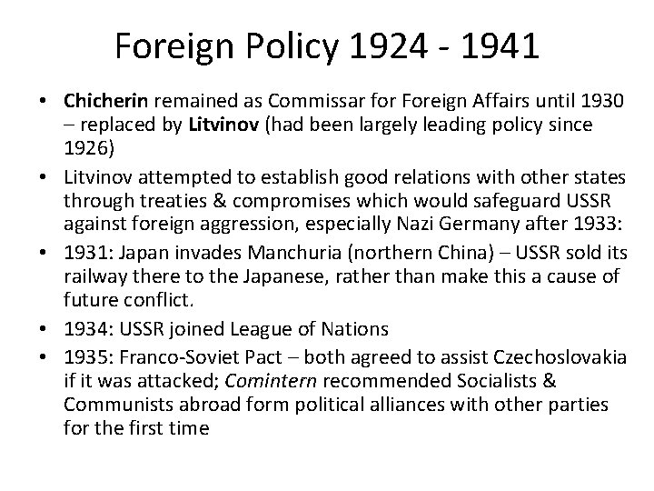 Foreign Policy 1924 - 1941 • Chicherin remained as Commissar for Foreign Affairs until