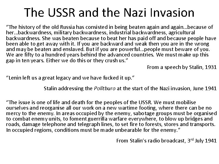 The USSR and the Nazi Invasion “The history of the old Russia has consisted