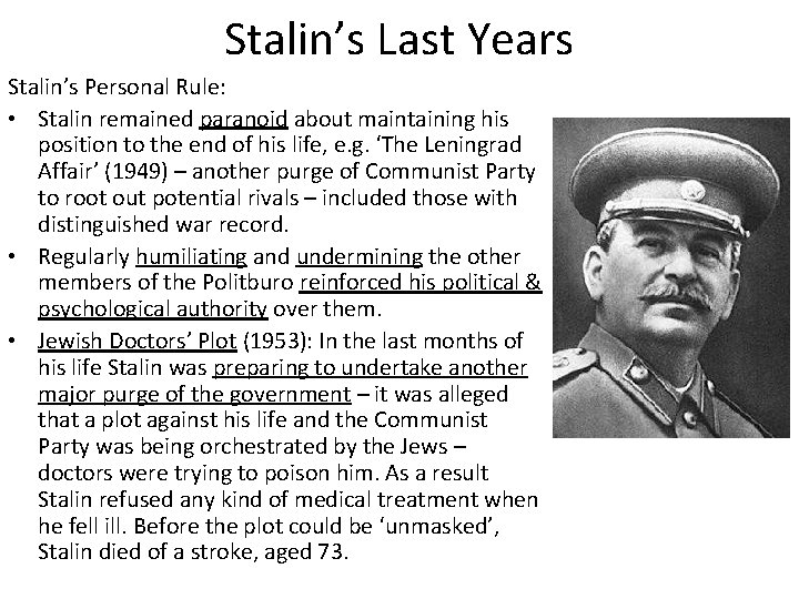 Stalin’s Last Years Stalin’s Personal Rule: • Stalin remained paranoid about maintaining his position