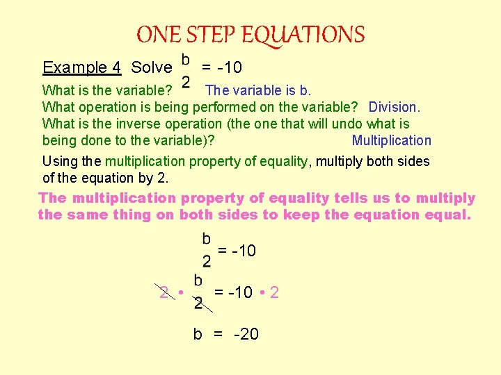 ONE STEP EQUATIONS Example 4 Solve = -10 What is the variable? The variable