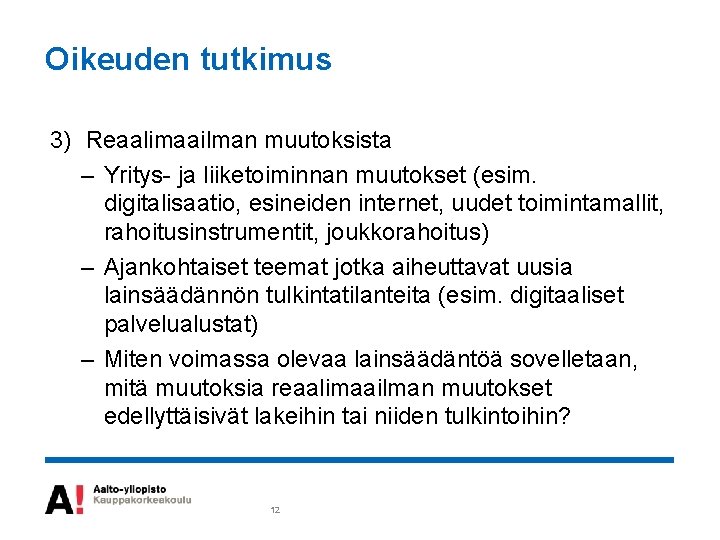 Oikeuden tutkimus 3) Reaalimaailman muutoksista – Yritys- ja liiketoiminnan muutokset (esim. digitalisaatio, esineiden internet,