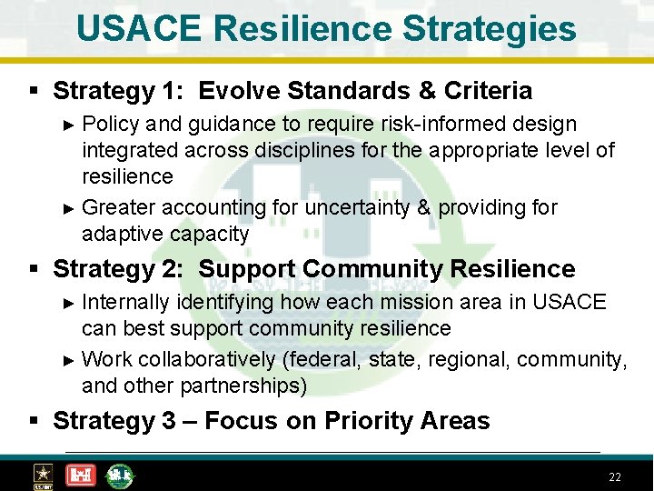 USACE Resilience Strategies § Strategy 1: Evolve Standards & Criteria ► Policy and guidance