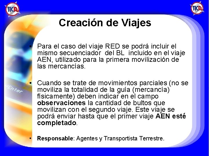 Creación de Viajes • Para el caso del viaje RED se podrá incluir el