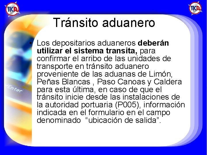 Tránsito aduanero • Los depositarios aduaneros deberán utilizar el sistema transita, para confirmar el