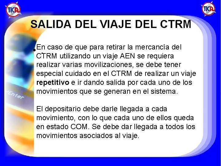 SALIDA DEL VIAJE DEL CTRM caso de que para retirar la mercancía del •