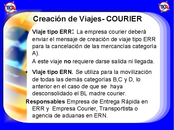 Creación de Viajes- COURIER • Viaje tipo ERR: La empresa courier deberá enviar el