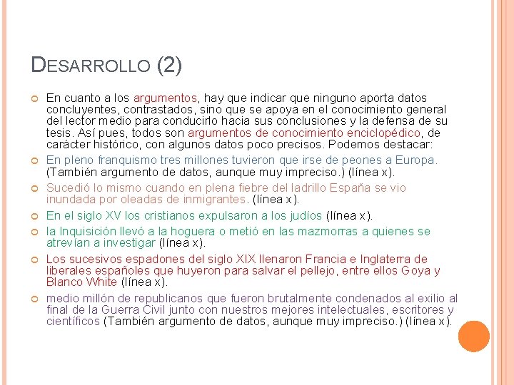 DESARROLLO (2) En cuanto a los argumentos, hay que indicar que ninguno aporta datos