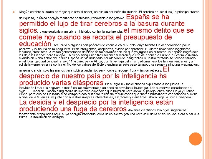  Ningún cerebro humano es mejor que otro al nacer, en cualquier rincón del