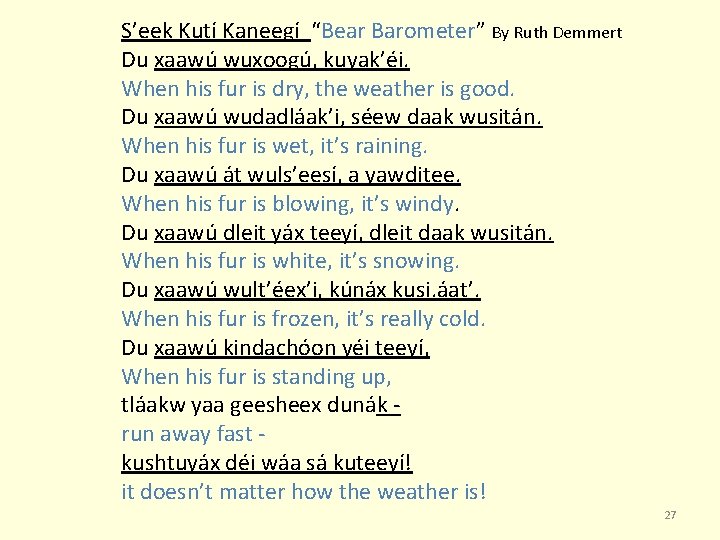 S’eek Kutí Kaneegí “Bear Barometer” By Ruth Demmert Du xaawú wuxoogú, kuyak’éi. When his