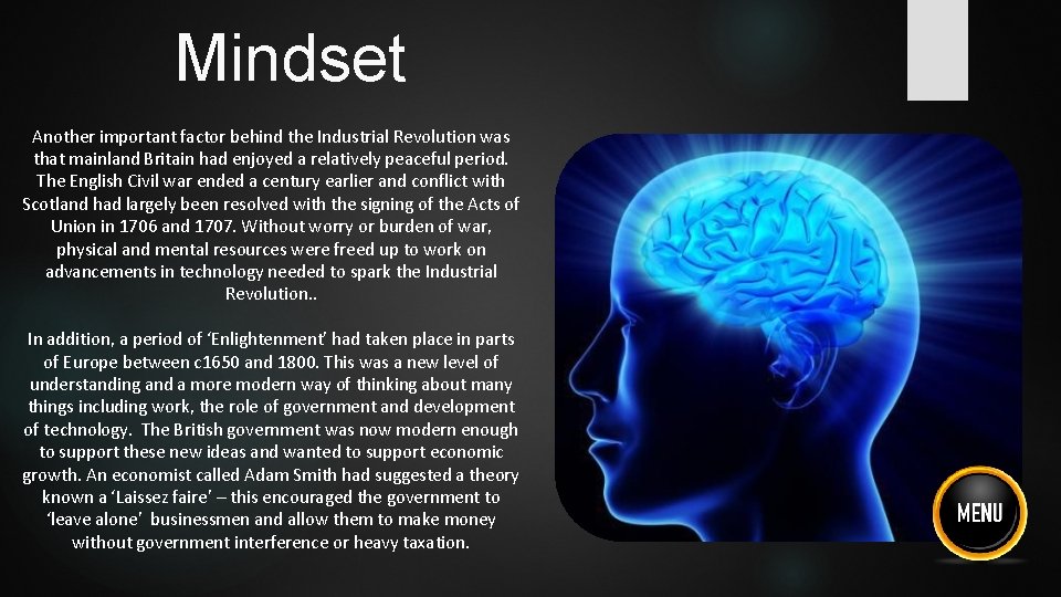 Mindset Another important factor behind the Industrial Revolution was that mainland Britain had enjoyed Mindset Another important factor behind the Industrial Revolution was that mainland Britain had enjoyed