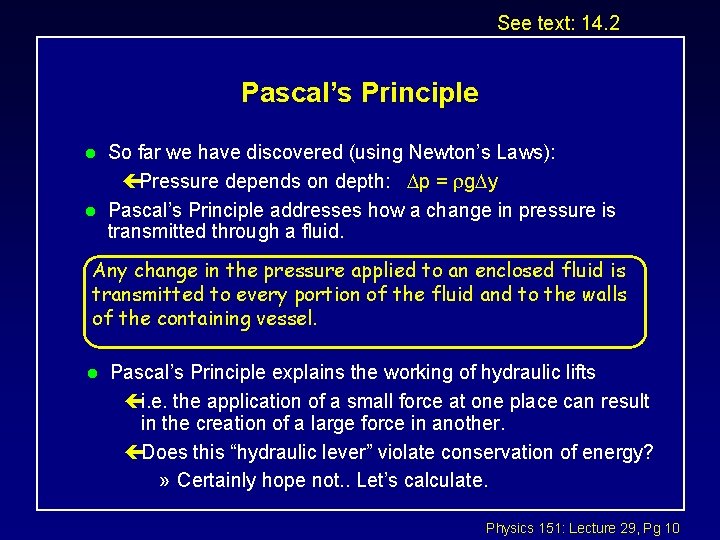 See text: 14. 2 Pascal’s Principle l l So far we have discovered (using See text: 14. 2 Pascal’s Principle l l So far we have discovered (using
