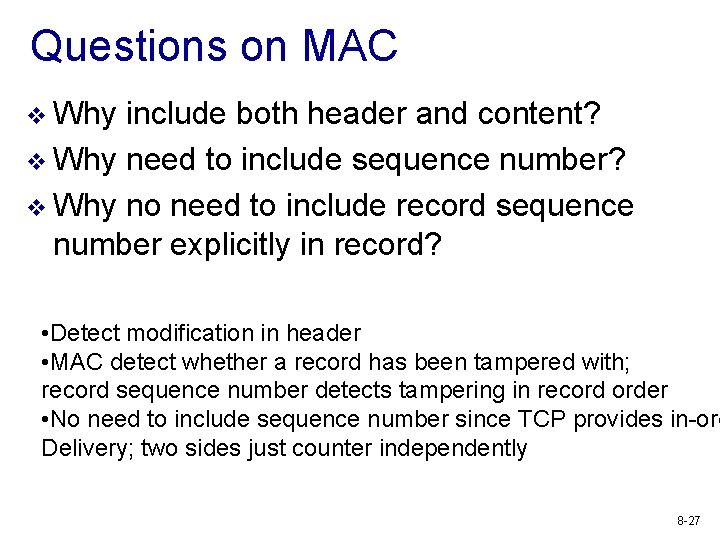 Questions on MAC v Why include both header and content? v Why need to