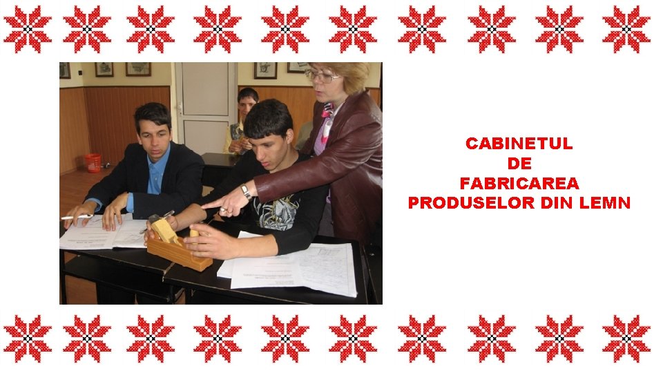 CABINETUL DE FABRICAREA PRODUSELOR DIN LEMN 
