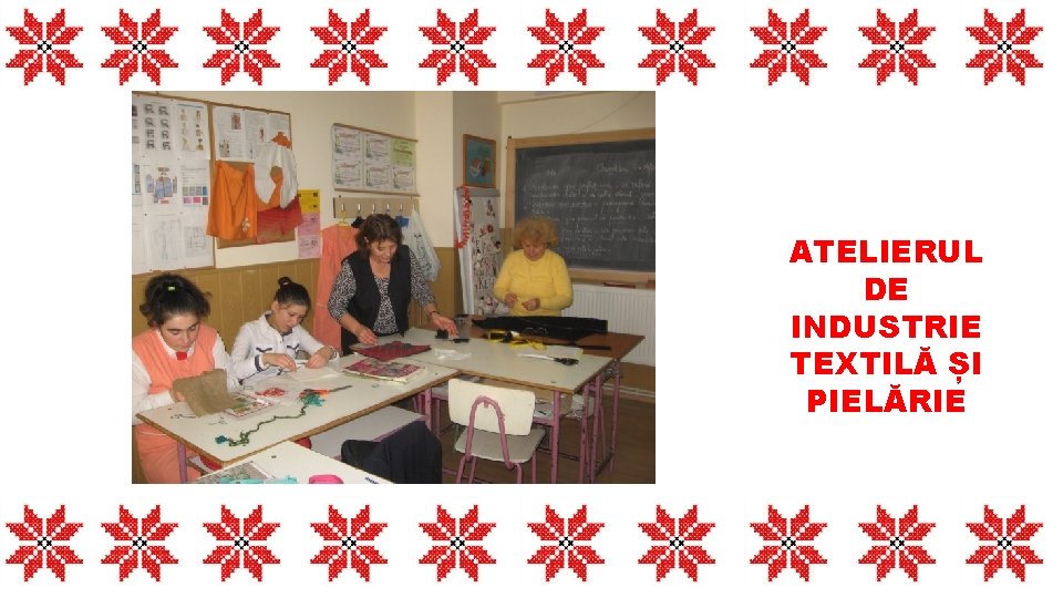 ATELIERUL DE INDUSTRIE TEXTILĂ ȘI PIELĂRIE 