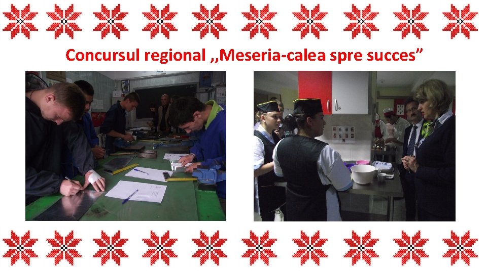 Concursul regional , , Meseria-calea spre succes” 