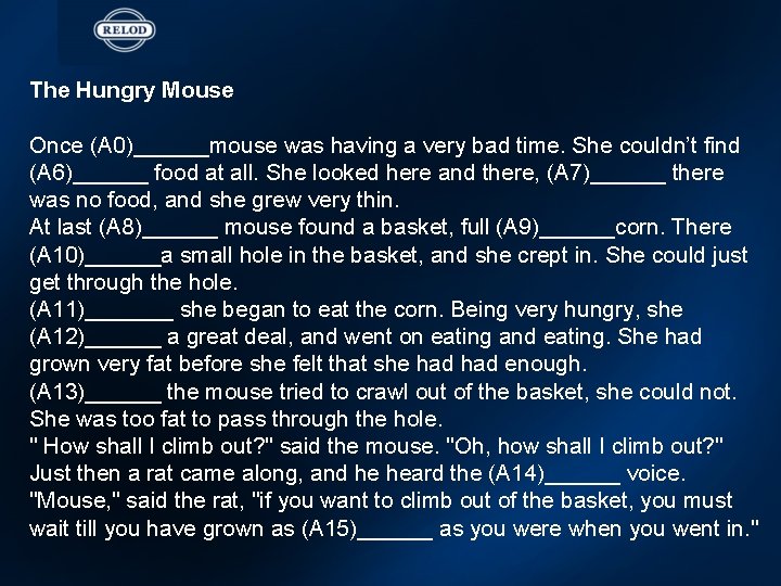 The Hungry Mouse Once (А 0)______mouse was having a very bad time. She couldn’t