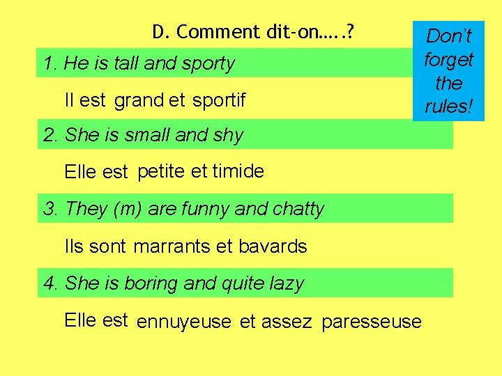 D. Comment dit-on…. . ? 1. He is tall and sporty Il est grand