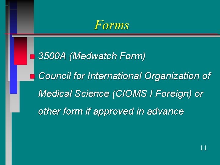 Forms n 3500 A (Medwatch Form) n Council for International Organization of Medical Science