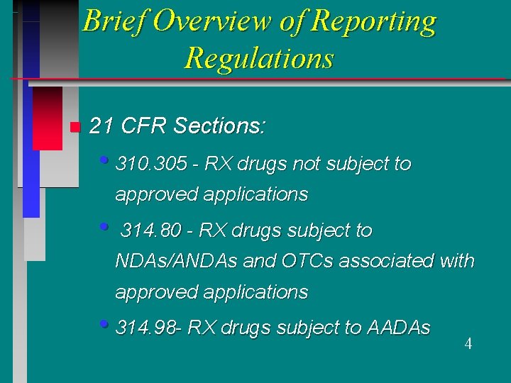 Brief Overview of Reporting Regulations n 21 CFR Sections: • 310. 305 - RX