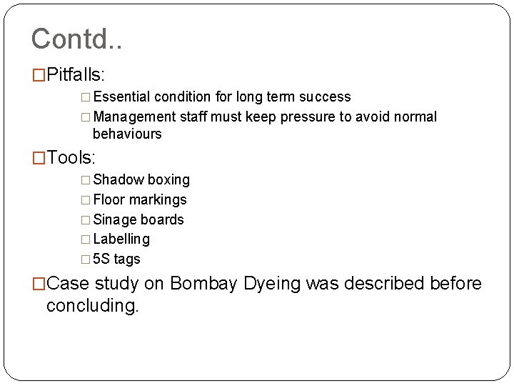 Contd. . �Pitfalls: � Essential condition for long term success � Management staff must