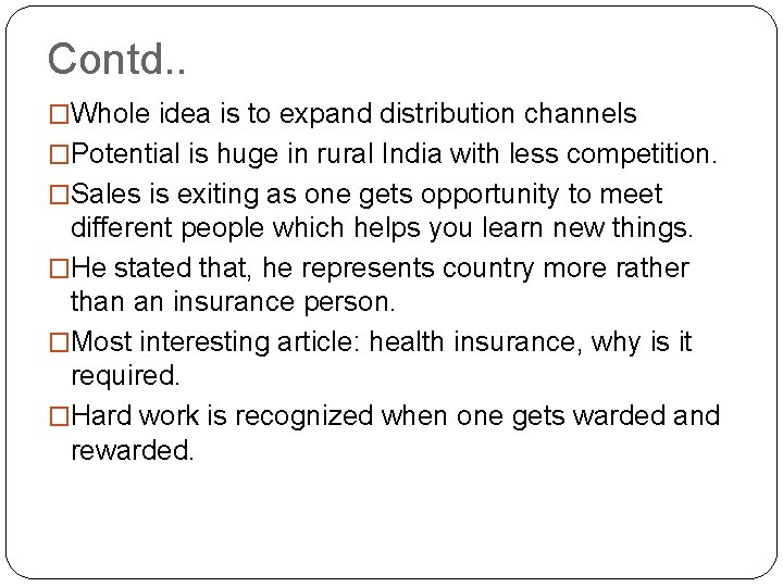 Contd. . �Whole idea is to expand distribution channels �Potential is huge in rural
