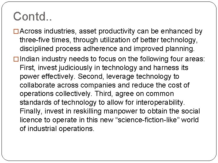 Contd. . � Across industries, asset productivity can be enhanced by three-five times, through