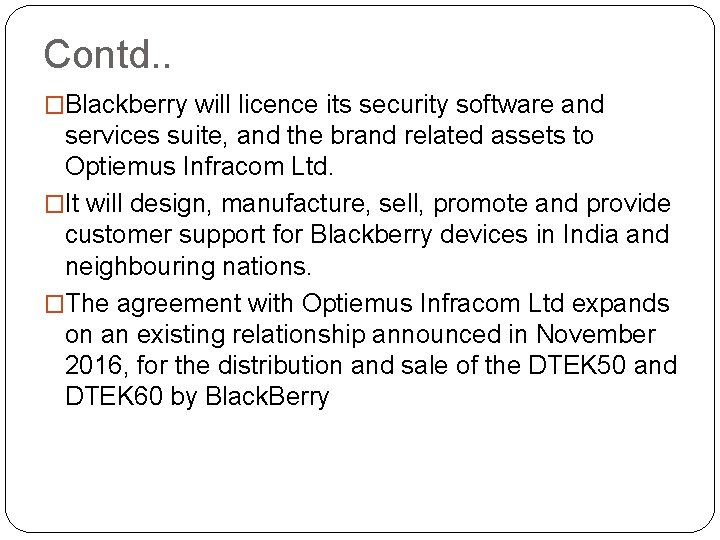 Contd. . �Blackberry will licence its security software and services suite, and the brand