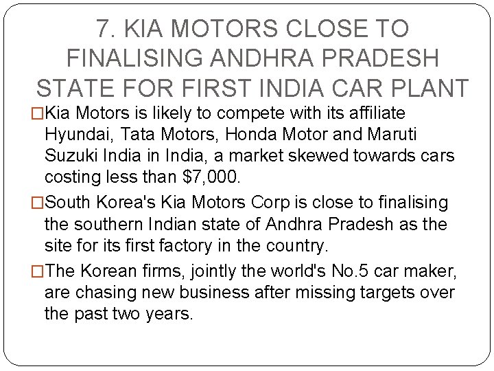 7. KIA MOTORS CLOSE TO FINALISING ANDHRA PRADESH STATE FOR FIRST INDIA CAR PLANT